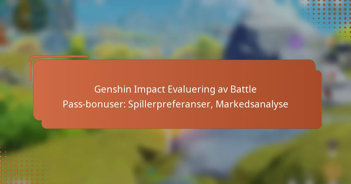 Genshin Impact Evaluering av Battle Pass-bonuser: Spillerpreferanser, Markedsanalyse
