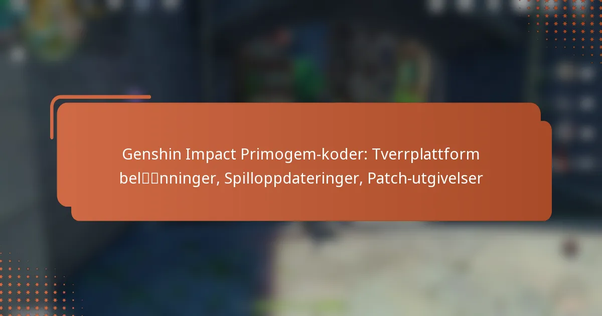 Genshin Impact Primogem-koder: Tverrplattform belønninger, Spilloppdateringer, Patch-utgivelser