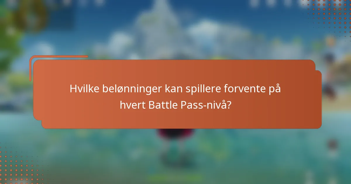 Hvilke belønninger kan spillere forvente på hvert Battle Pass-nivå?