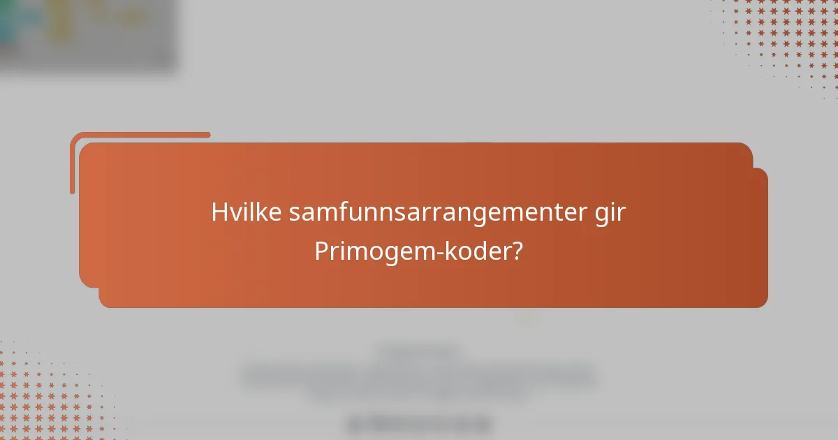Hvilke samfunnsarrangementer gir Primogem-koder?